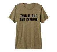 Two is One, One is None - Préparation, Militaire, Motivation T-Shirt Haut de Gamme