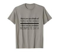 Two Kinds of People : Extrapolate Incomplete Data T-shirt T-Shirt