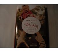 Two Kisses for Maddy: A Memoir of Loss & Love