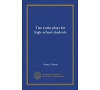 Two Latin plays for high-school students