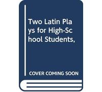 Two Latin Plays for High-School Students,