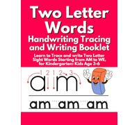 Two Letter Words; Handwriting, Tracing and Writing Booklet: Learn to Trace and Write Two Letter Sight Words Starting from AM to WE, for Kindergarten: Kids Age 3-6