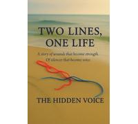 Two Lines, One Life A story of wounds that became strength