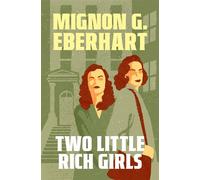 Two Little Rich Girls - Mignon G. Eberhart - MysteriousPress.com/Open Road - ebook (ePub) - Livre