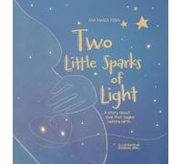 Two Little Sparks of Light: A story about love that begins before birth