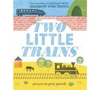Two Little Trains by Margaret Wise Brown Margaret Wise Brown (Auteur)