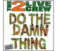 Two Live Crew - Do The Damn Thing