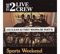 Two Live Crew - Sports Weekend