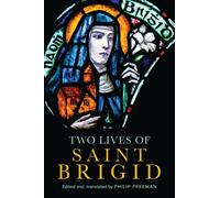 Two Lives Of Saint Brigid