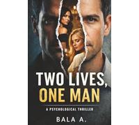 Two Lives, One Man: A Psychological Thriller