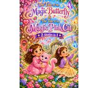 Two Magical Tales: The Magic Butterfly and the Magic Pink Cat