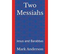 Two Messiahs: Jesus and Barabbas