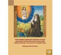 Two Middle English Prayer Cycles Two Middle English Prayer Cycles (Auteur)