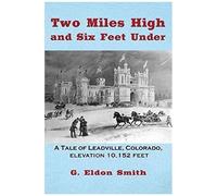 Two Miles High And Six Feet Under