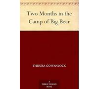 Two Months in the Camp of Big Bear