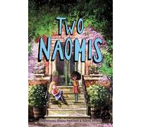 Two Naomis: A Realistic Story About Building Sisterhood and Redefining Family for Children (Ages 8-12)