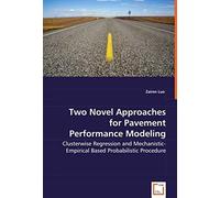 Two Novel Approaches For Pavement Performance Modeling - Clusterwise Regression And Mechanistic-Empirical Based Probabilistic Procedure