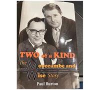 Two Of A Kind - The Morecambe And Wise Story