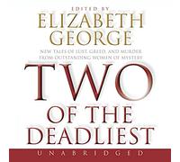 Two of the Deadliest: New Tales of Lust, Greed, and Murder from Outstanding Women of Mystery