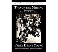 [Two of the Missing: Remembering Sean Flynn and Dana Stone] [By: Young, Perry Deane] [May, 2009]