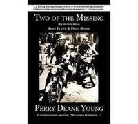 Two of the Missing: Remembering Sean Flynn and Dana Stone Young, Perry Deane (Auteur)