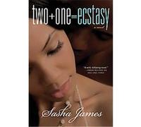 Two + One = Ecstasy Sasha James (Auteur)