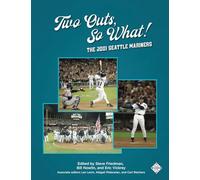 Two Outs, So What!: The 2001 Seattle Mariners