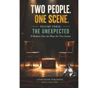 TWO PEOPLE. ONE SCENE. Volume Three by Livingstone Publishing: Original contemporary plays for performance, rehearsal, drama classes, workshops and reading