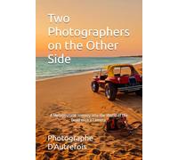 Two Photographers on the Other Side: A Metaphysical Journey into the World of the Dead with a Camera.