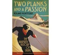 Two Planks and a Passion Roland Huntford (Auteur)