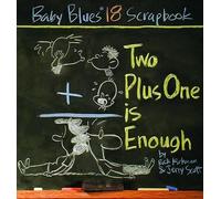 Two Plus One Is Enough: Baby Blues Scrapbook #18 (Volume 20)