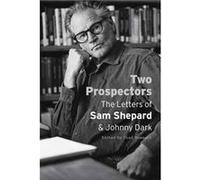 Two Prospectors Sam Shepard, Johnny Dark, Chad Hammett (Auteur)