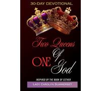 Two Queens Of One God: Lessons from Vashti and Esther for Women Called for Such a Time as This!