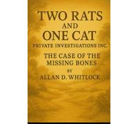 TWO RATS AND ONE CAT: THE CASE OF THE MISSING BONES