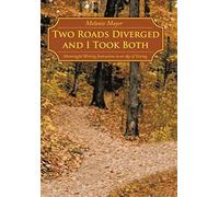 Two Roads Diverged And I Took Both