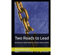 Two Roads to Lead: Breaking the Alpha Mold in a Creator-Driven World