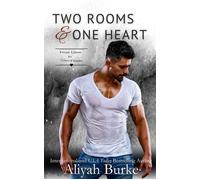 Two Rooms & One Heart An Ex-military, Forced Proximity, Roommates to Lovers Romance - Aliyah Burke - Sensual Romance Publishing - ebook (ePub) - Livre