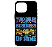 Two Rules of Business, Mind Your Own_- Coque pour iPhone 16 Pro Max