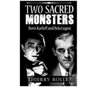 Two Sacred Monsters: Boris Karloff And Bela Lugosi
