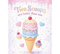 Two Scoops Are Better Than One: Guestbook Icecream Party Theme Decoration Suitable For Twins, 2nd Birthday And Engagement Celebration. Beautifully Illustrated.