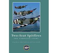 Two-Seat Spitfires: The Complete Story