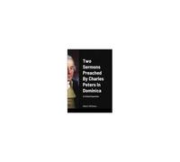 Two Sermons Preached By Charles Peters In Dominica A Critical Exposition