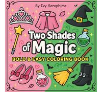Two Shades of Magic: Bold and Easy Coloring Book Full of Wands, Wings, and Witchy Things