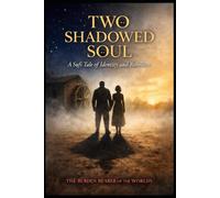 TWO SHADOW SOUL: A Sufi Tale of Identity and Rebellion