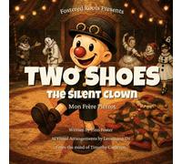 Two Shoes the Silent Clown: Mon Frère Pierrot