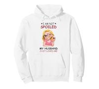 Two Sided I Am Not Spoiled My Husband Just Loves Me Couple Sweat à Capuche