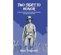 Two Sides to Honor: A Story of Devotion to Faith and Family During the Civil War