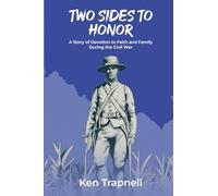 Two Sides to Honor: A Story of Devotion to Faith and Family During the Civil War