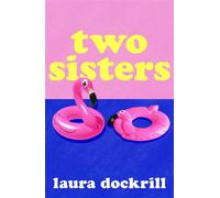 Two Sisters - Laura Dockrill - HQ - ebook (ePub) - Livre