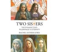 Two Sisters, The Dynamic Duo, Pilgrimage To Eternity